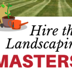 Hire the Landscaping Masters!